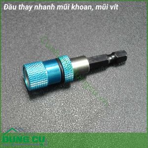 Đầu thay nhanh mũi khoan, mũi vít lắp máy khoan